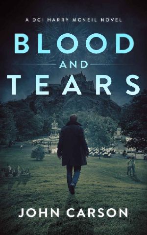 [DCI Harry McNeil 05] • Blood and Tears · A Scottish Crime Thriller (A DCI Harry McNeil Crime Thriller Book 5)